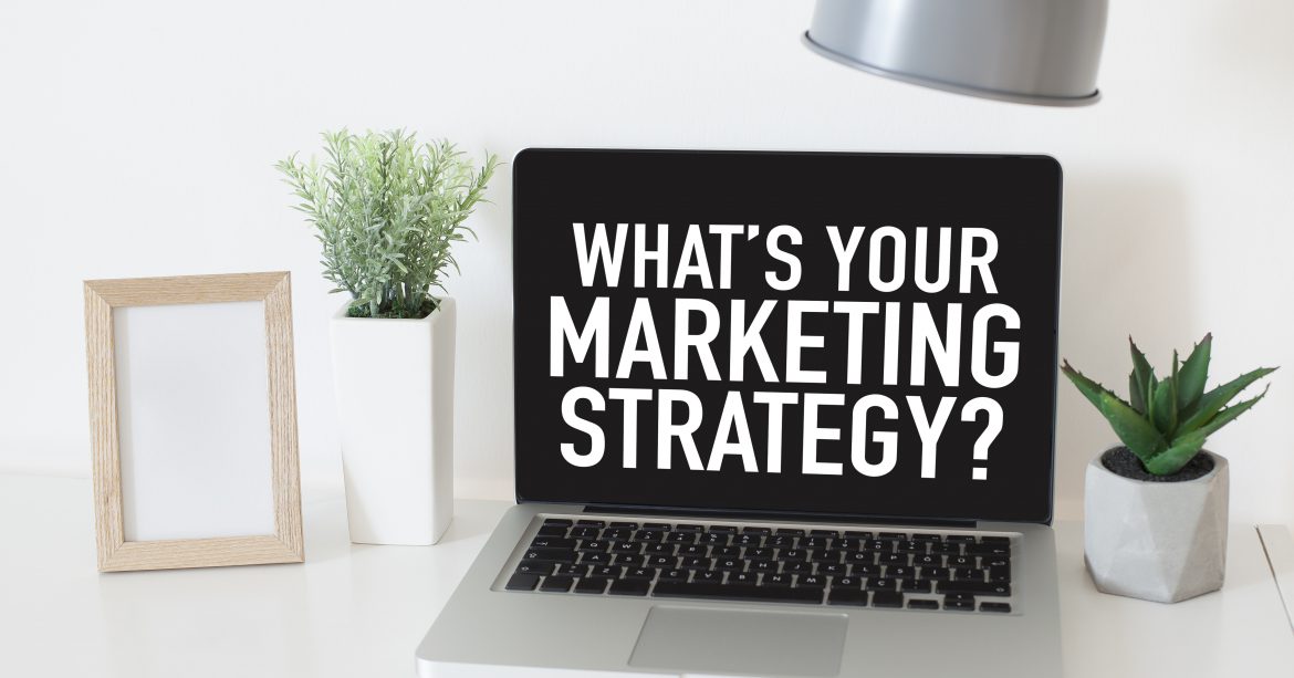 What is your marketing strategy